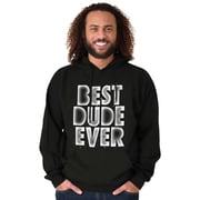 Best Dude Ever BFF Friendship Friend Hoodie Hooded Sweatshirt Men Brisco Brands S