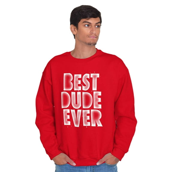 Best Dude Ever BFF Friendship Friend Men Big & Tall Sweatshirt Brisco Brands 2X