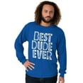 thumbnail image 1 of Best Dude Ever BFF Friendship Friend Men's Long Sleeve Tee T Shirt Brisco Brands X, 1 of 5