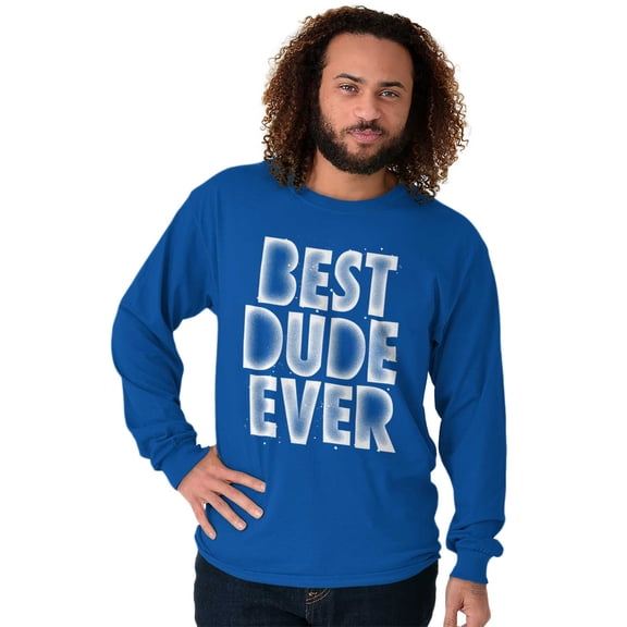 Best Dude Ever BFF Friendship Friend Men's Long Sleeve Tee T Shirt Brisco Brands X
