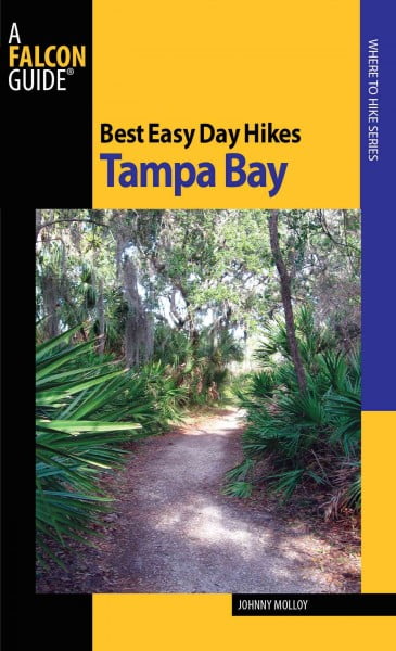 JOHNNY MOLLOY Best Easy Day Hikes Series: Best Easy Day Hikes Tampa Bay (Edition 1) (Paperback)