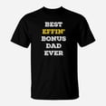 thumbnail image 1 of Best Effin Bonus Dad Ever Stepdad Fathers Day Premium TShirt, 1 of 2