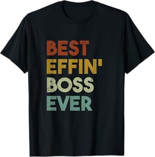 Best Effin Boss Ever Gift from Employees T-Shirt - Walmart.com