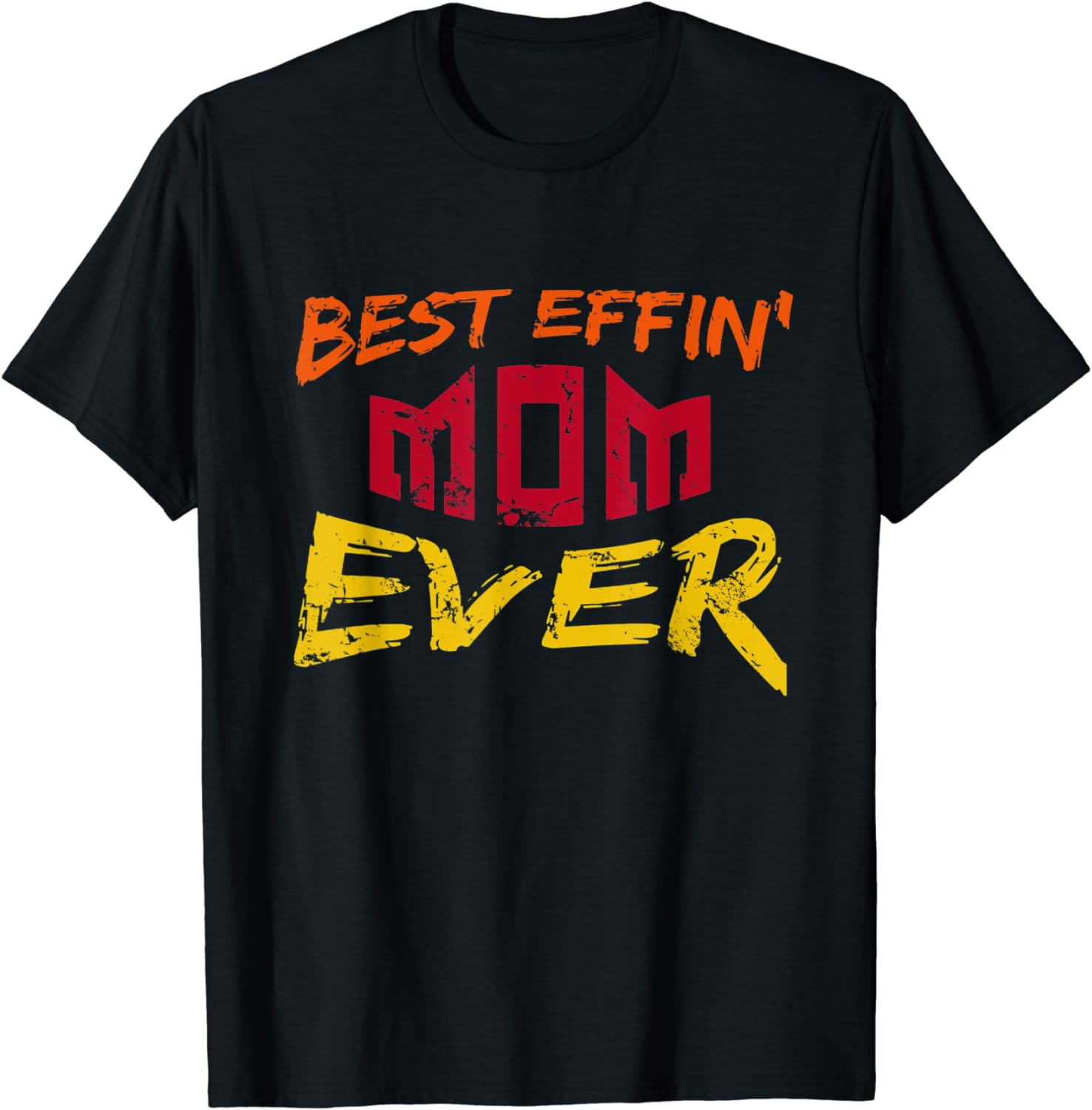 Best Effin Mom Ever Distressed T-shirt T-Shirt - Walmart.com