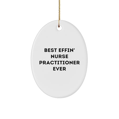 Best Effin' Nurse Practitioner Ever Nurse Practitioner Oval Ornament ...