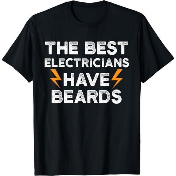 Best Electricians Have Beards Funny Humorous T-Shirt