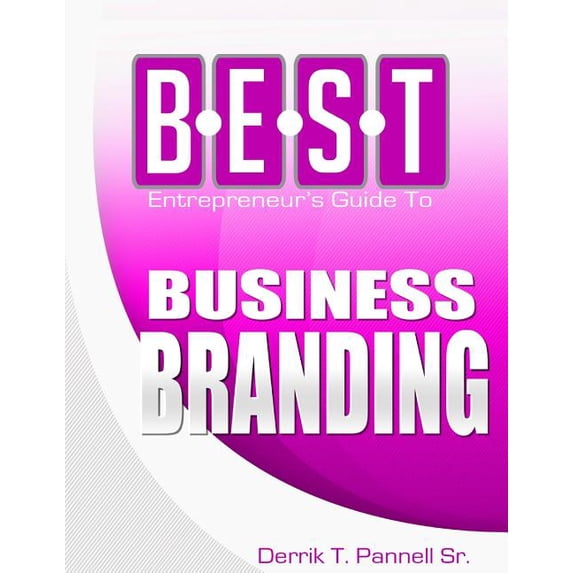 BEST Entrepreneur's Guide to Business Branding, (Paperback)