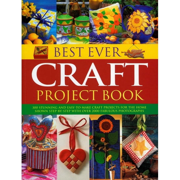 Pre-Owned Best Ever Craft Project Book: 300 Stunning and Easy-To-Make Craft Projects for the Home Shown Step-By-Step with Over 200, (Paperback)
