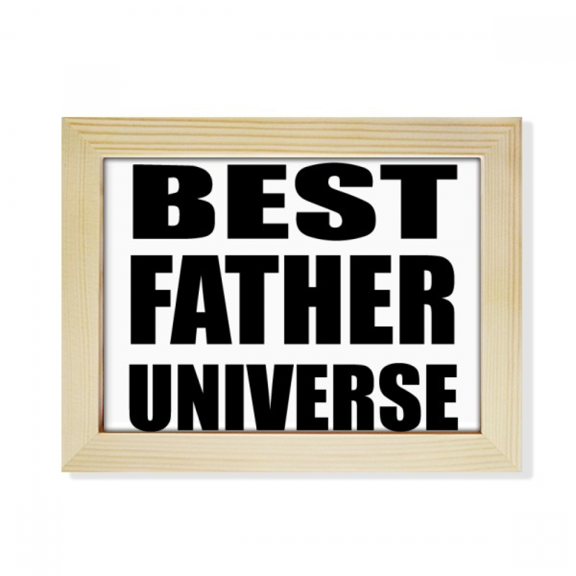 Best Father Dad Universe Festival Quote Desktop Photo Frame Picture Art Decoration Painting 6x8 inch