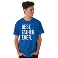thumbnail image 1 of Best Father Ever Dad Fathers Day Men's Graphic T Shirt Tees Brisco Brands L, 1 of 6
