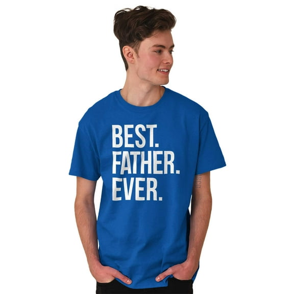 Best Father Ever Dad Fathers Day Men's Graphic T Shirt Tees Brisco Brands M