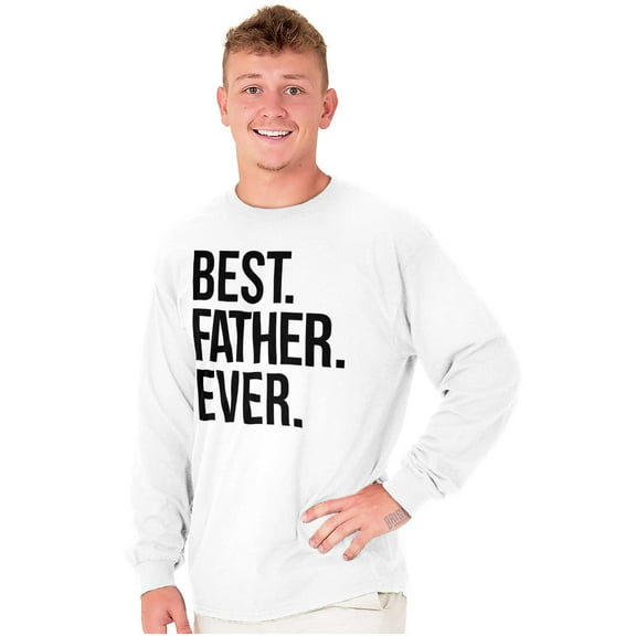 Best Father Ever Dad Fathers Day Men's Long Sleeve Tee T Shirt Brisco Brands S