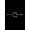 thumbnail image 1 of Best Flight Attendant. Ever.: A Wide Ruled Notebook (Paperback), 1 of 1