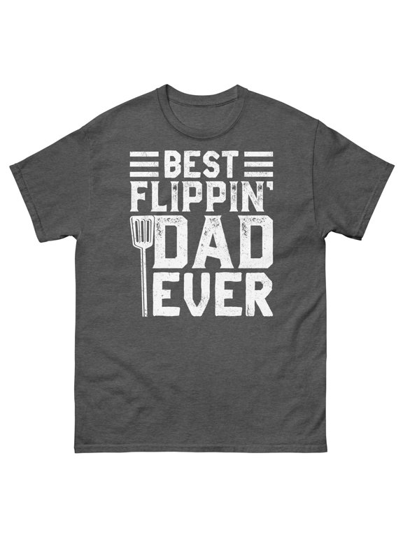 Best Flippin' Dad Ever Barbecue BBQ Grilling Father's Day Classic Gift T-Shirt, Size S-5XL