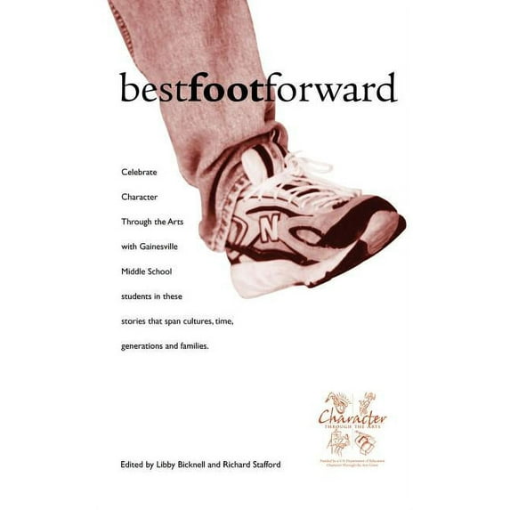 Best Foot Forward: Stories to Build Positive Character Traits by Gainesville Middle School Students (Paperback)