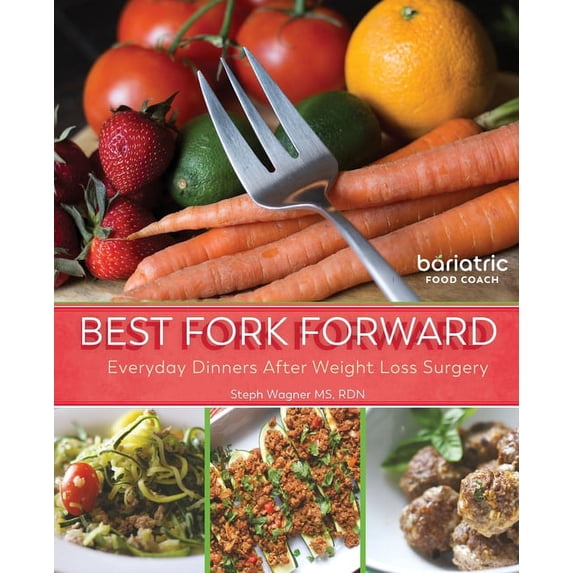 Best Fork Forward: Everyday Dinners After Weight Loss Surgery, (Paperback)