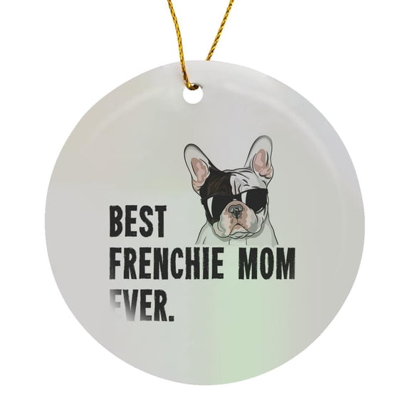 3drose, Best Frenchie Mom Ever Funny French Bulldog, Circle Porcelain Ornament