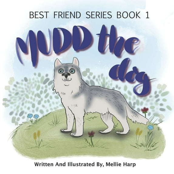 Best Friend: Best Friend Series (Book 1) Mudd The Dog (Series #1) (Paperback)