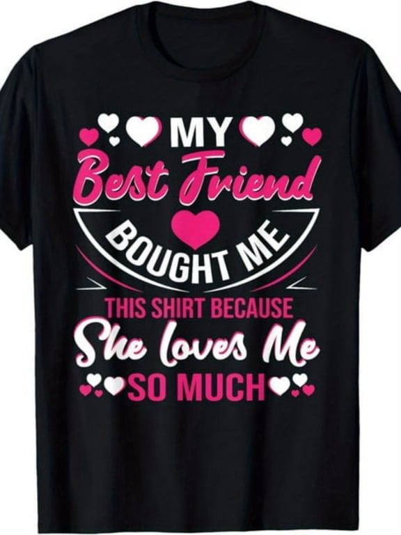 My Best Friend Bought Me This Shirt Because She Loves Me So Much Graphic Tee for Women, Cute Bestie Friendship Short Sleeve T-Shirt, Casual Crew Neck Top for Bestie Gift
