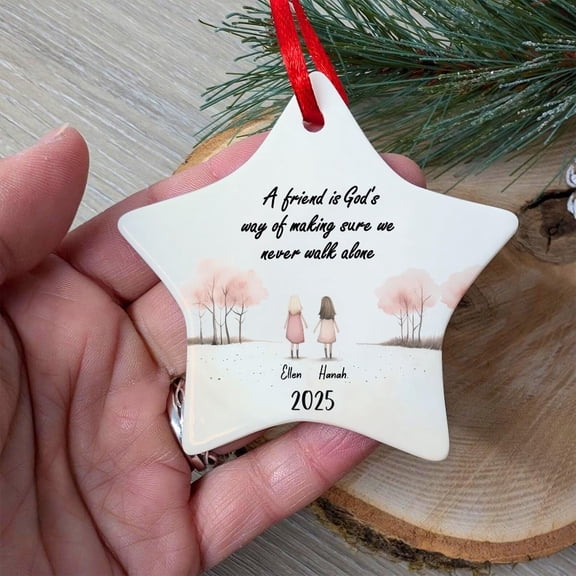 Best Friend Ceramic Ornament Flat 2D Printed, Personalized Besties Gift, Customized Friendship Keepsake, A Friend Is God's Way Holiday Decor, We Never Walk Alone