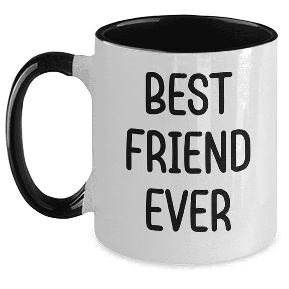 Best Friend Ever Quote Funny Friend Gifts: Friend To The End Two Tone Coffee Mug for Mom's Close Friend Gifts, Unique Mother's Day Unique Gifts for Friends