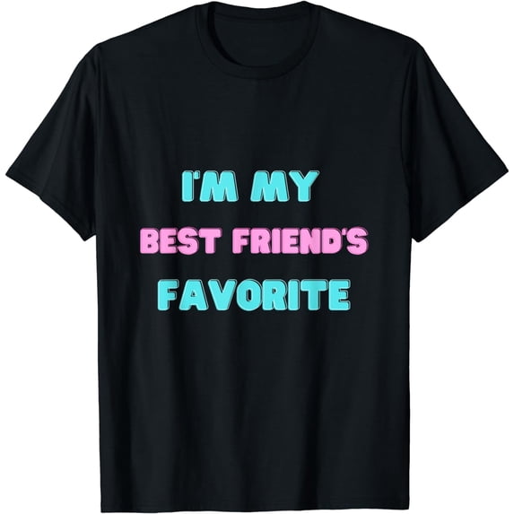 Best Friend Favorite Text T-Shirt