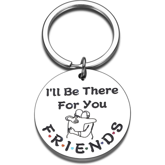 Best Friend Friends Merchandise Keychain Gift for Christamas Stocking Stuffers Friends Daughter Women Men I'll Be There for You Friendship Sentimental Gifts for Friend Birthday Graduation