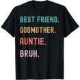thumbnail image 1 of Best Friend Godmother Auntie Bruh for Women T-Shirt, 1 of 4