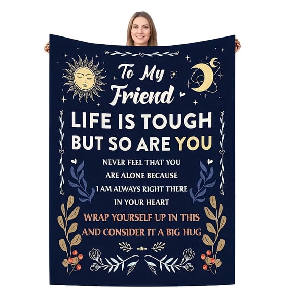 Best Friend Inspirational Flannel Blanket "to My Friend Life is Tough But So Are You" Heartfelt Message Sun Moon Soft Comfortable All Season Throw Perfect Sofa Bed Office Decor Ideal Gift