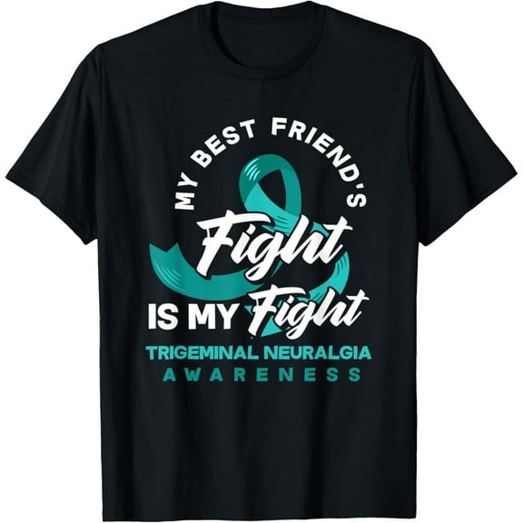 Best Friend's Fight My Fight Trigeminal Neuralgia Awareness T-Shirt
