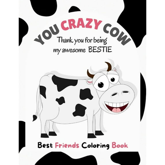 Best Friends Coloring Book: Soulmate Coloring Book with Funny Cow Illustrations and Quotes about Friendship Appreciation Book for your friends (Paperback)