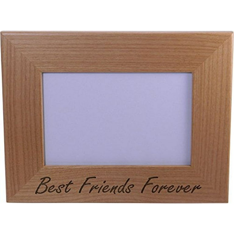 https://i5.walmartimages.com/seo/Best-Friends-Forever-Engraved-Wood-Picture-Frame-Holds-4-inch-x-6-inch-Photo-Great-Gift-for-the-best-friend-in-your-life_9bebe30e-1387-48c5-b5f2-4a2515455428.0535952234267d477c5ff0dcfde91c2f.jpeg?odnHeight=768&odnWidth=768&odnBg=FFFFFF