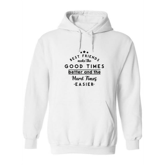 Best Friends Make The Good Times Hoodie Women -SPIdeals Designs, Female 5X-Large
