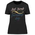 thumbnail image 1 of Best Friends Until The End T-Shirt Women -Image by Shutterstock, Female Medium, 1 of 2