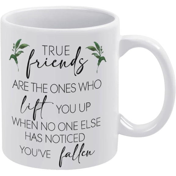 Best Friendship Mug True Are The Ones Who Lift You Up Funny Coffee MugMan Cave PrintsThe Gift for Colleagues Parents And Grandparents 11oz