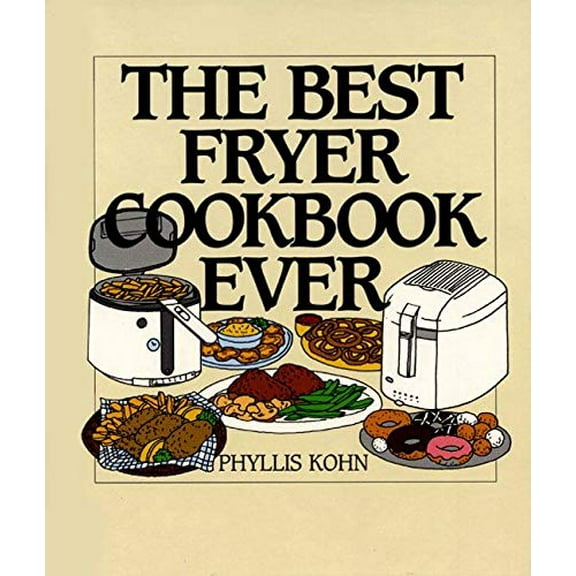 Pre-Owned The Best Fryer Cookbook Ever (Hardcover) 0060187646 9780060187644