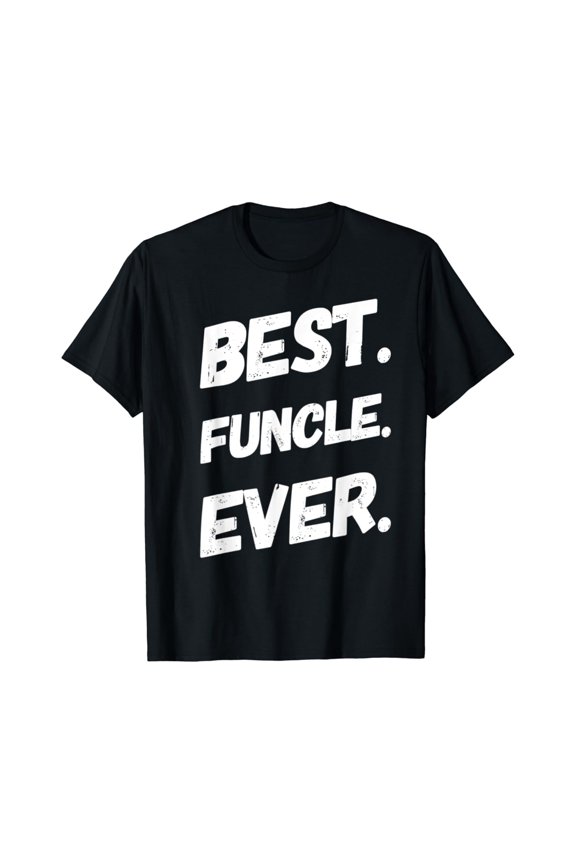 Best Funcle Ever Funny Uncle T-Shirt Men's Retro Distressed Graphic Tee Birthday Father's Day Gift Idea