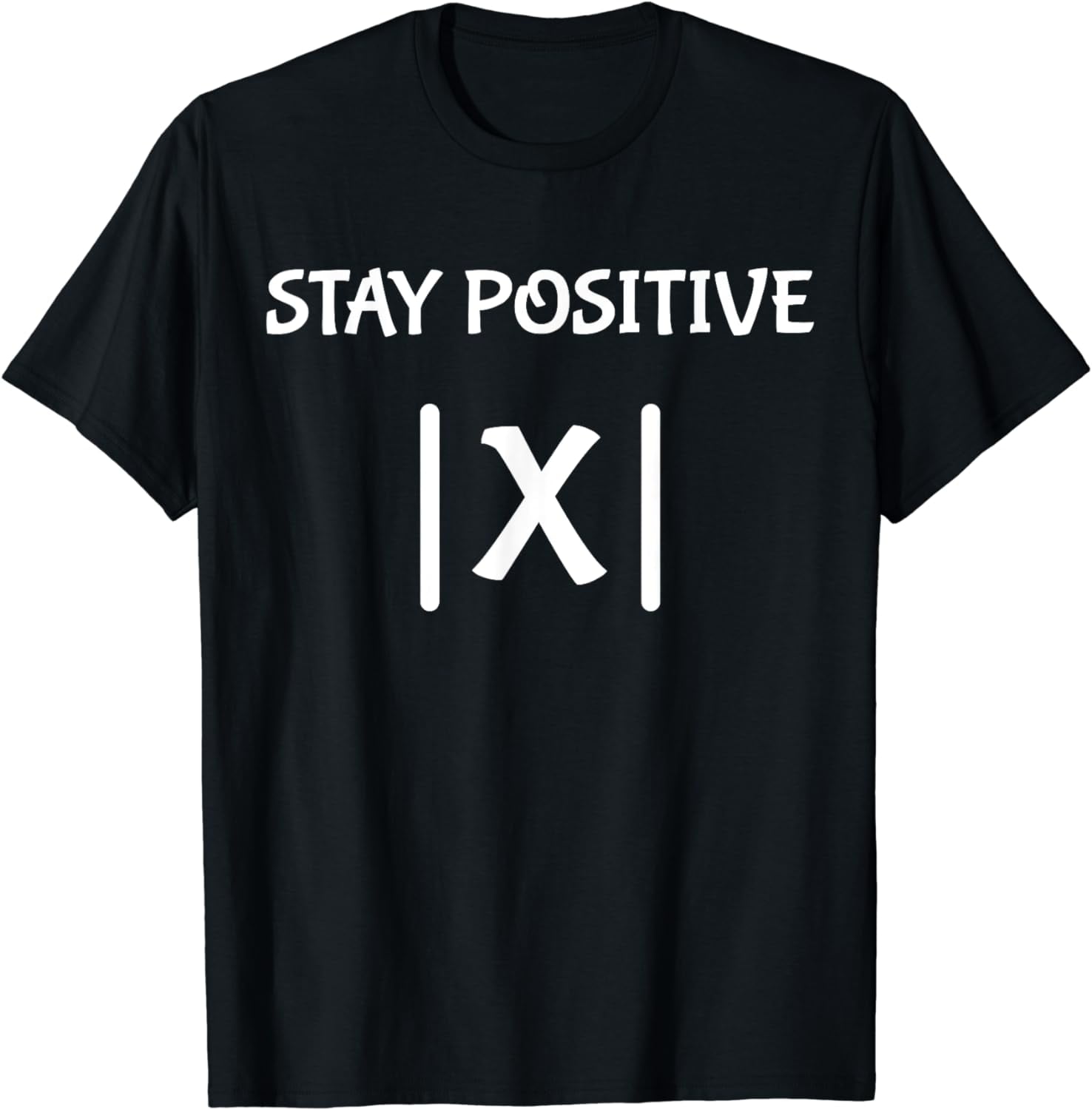 Best Funny Math Teacher Joke Men Women Fun Stay Positive T-Shirt ...