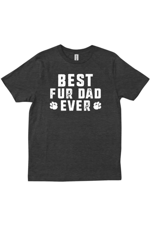Best Fur Dad Ever Funny Sayings Novelty Men Women Gift New Trendy T-Shirt Unisex S-5XL Hot Trending Shirt, Vintage Birthday Gift