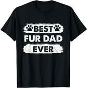 Best Fur Dad Ever Happy Father's Day Dog Cat Owner T-Shirt