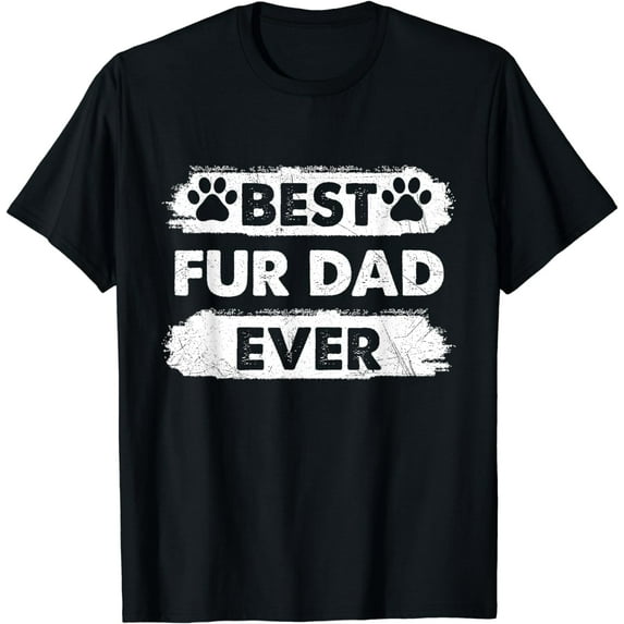 Best Fur Dad Ever Happy Father's Day Dog Cat Owner T-Shirt