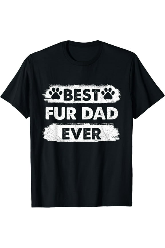 Best Fur Dad Ever Happy Father's Day Dog Cat Owner T-Shirt