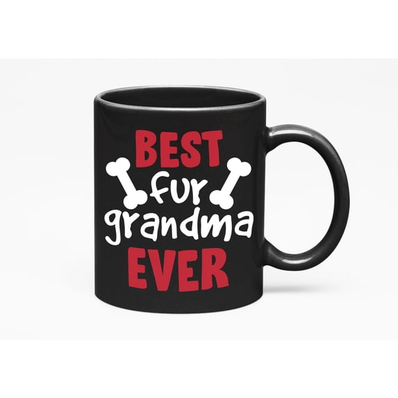 Best Fur Grandma Ever Quotes, Cat or Dog Grandmother, Black 11oz Ceramic Mug