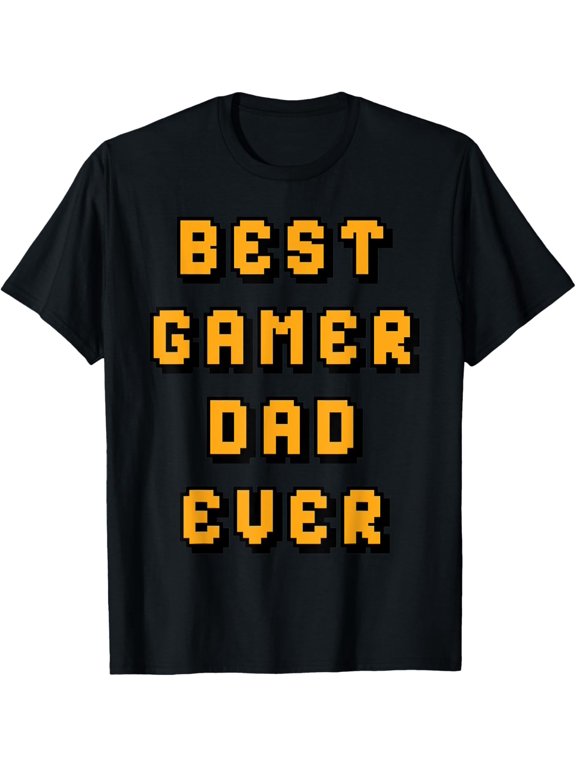 Best Gamer Dad Ever Father's Day Geek Video Games Nerd T-Shirt men and women can wear, black, white, gifts