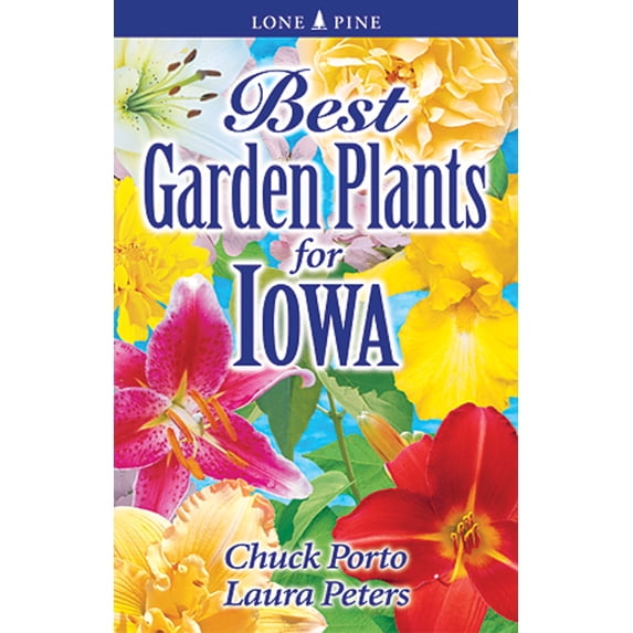 Best Garden Plants for Iowa, (Paperback)