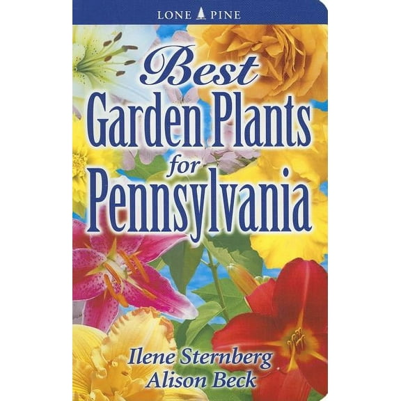 Best Garden Plants for Pennsylvania, (Paperback)