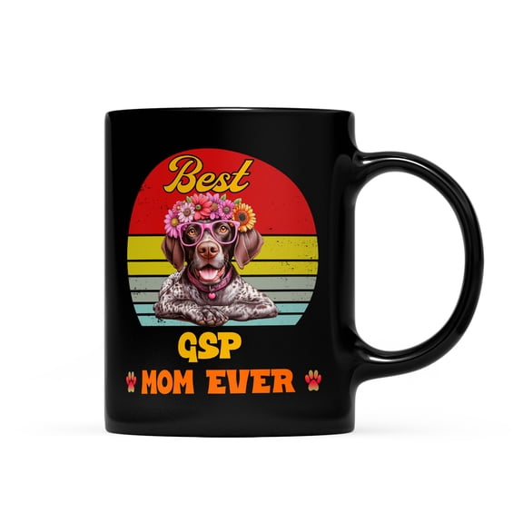 Best German Shorthaired Pointer Mom Ever Happy Mother's Day Mug GSP Lover Dog Gift Coffee Tea Cup - 02002