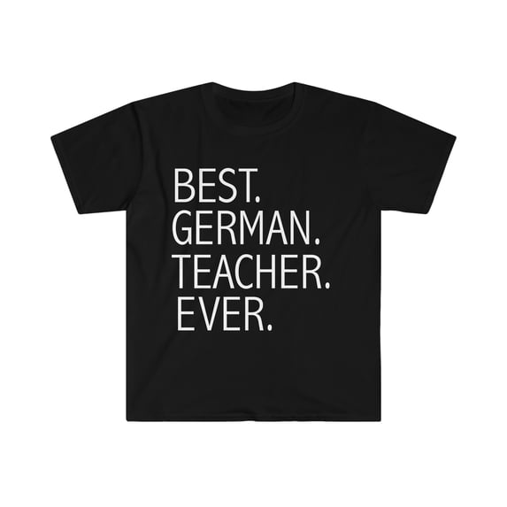 Best German Teacher Ever Unisex T-shirt S-3XL Career Graduation