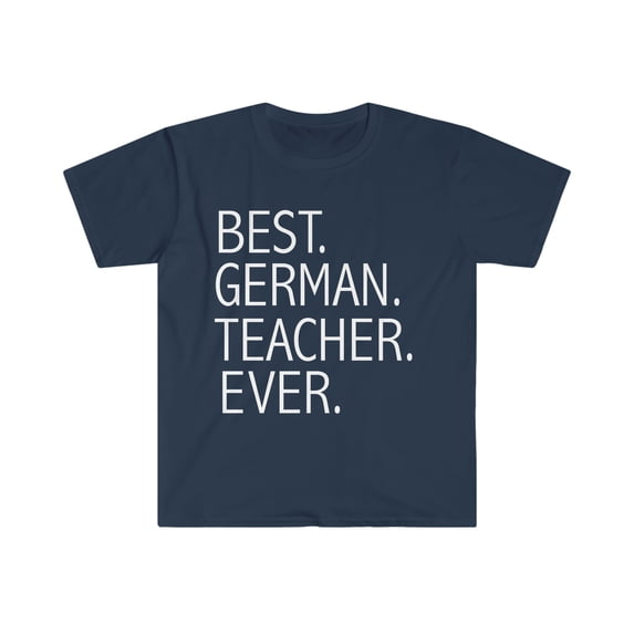 Best German Teacher Ever Unisex T-shirt S-3XL Career Graduation