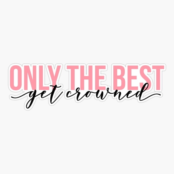 Best Get Crowned Royal Quote Sticker